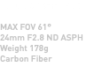 DJI DL-S 24mm F2.8 MAX FOV 61° 24mm F2.8 ND ASPH Weight 178g Carbon Fiber 