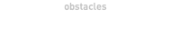 obstacles